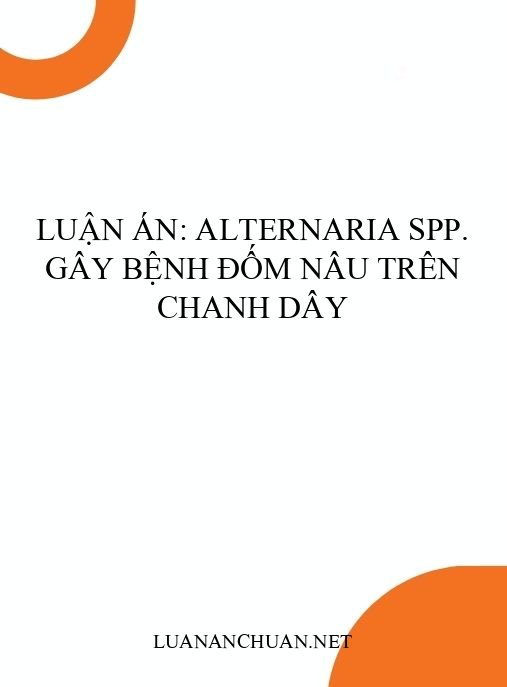 Luận án: Alternaria spp. gây bệnh đốm nâu trên chanh dây