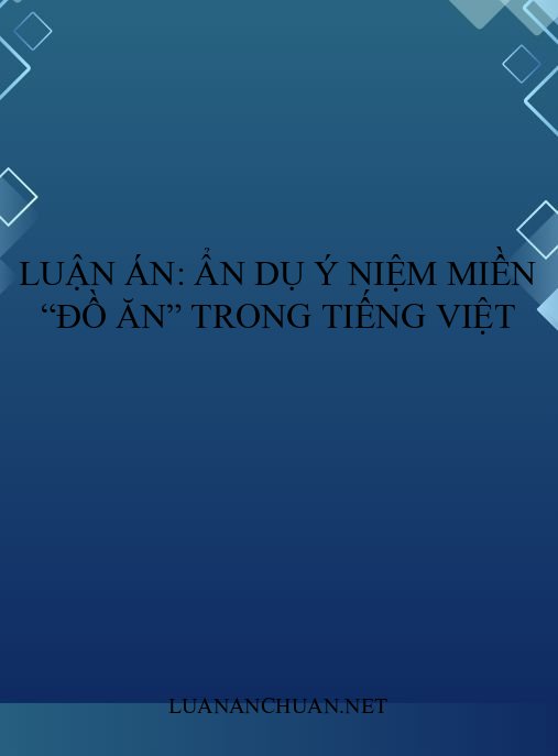 Luận án: Ẩn dụ ý niệm miền “đồ ăn” trong tiếng Việt