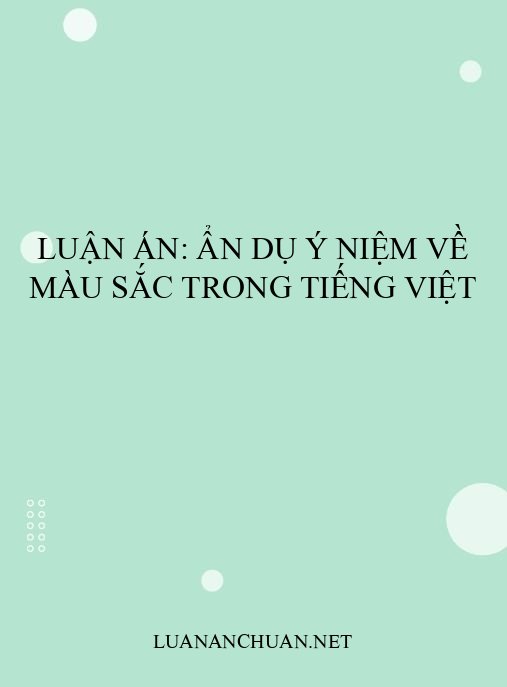 Luận án: Ẩn dụ ý niệm về màu sắc trong tiếng Việt