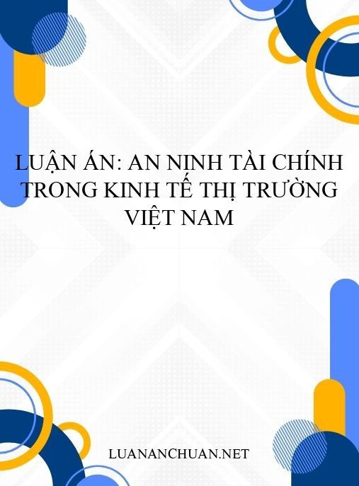 Luận án: An ninh tài chính trong kinh tế thị trường Việt Nam