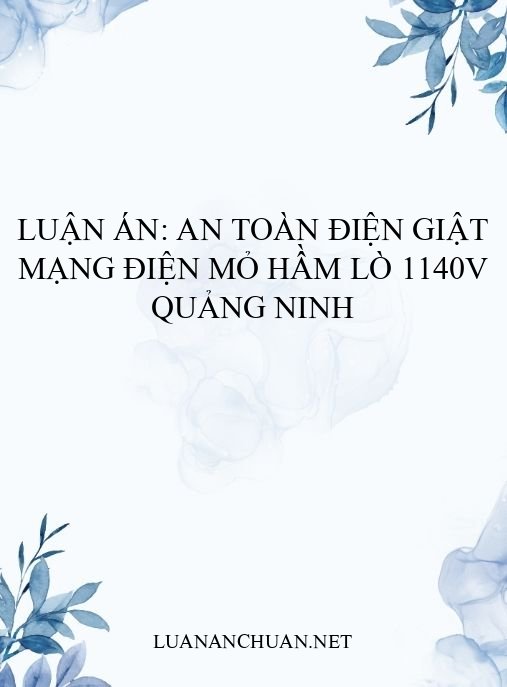 Luận án: An toàn điện giật mạng điện mỏ hầm lò 1140V Quảng Ninh