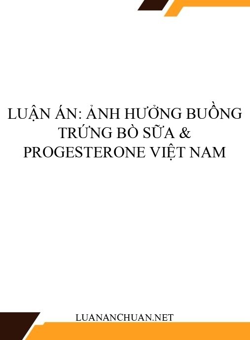 Luận án: Ảnh hưởng buồng trứng bò sữa & progesterone Việt Nam