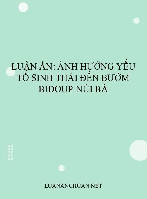 Luận án: Ảnh hưởng yếu tố sinh thái đến bướm Bidoup-Núi Bà