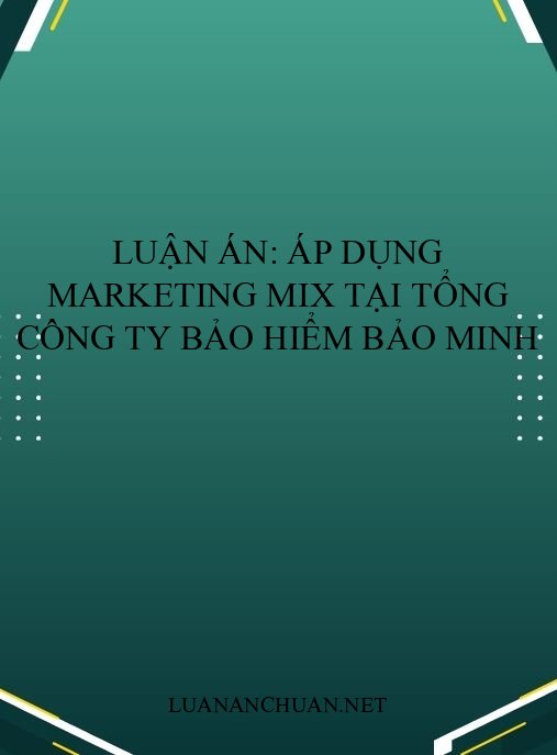 Luận án: Áp dụng Marketing Mix tại Tổng công ty Bảo hiểm Bảo Minh
