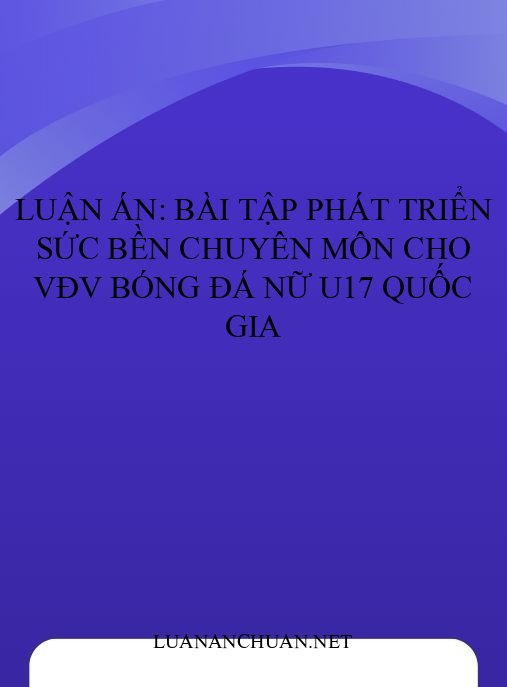 Luận án: Bài tập phát triển sức bền chuyên môn cho VĐV bóng đá nữ U17 Quốc gia