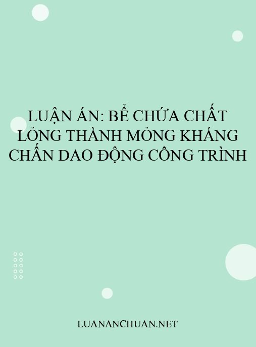 Luận án: Bể chứa chất lỏng thành mỏng kháng chấn dao động công trình