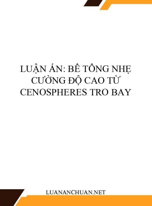 Luận án: Bê tông nhẹ cường độ cao từ cenospheres tro bay