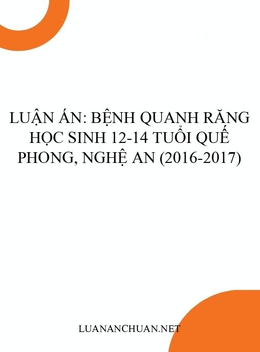 Luận án: Bệnh quanh răng học sinh 12-14 tuổi Quế Phong, Nghệ An (2016-2017)