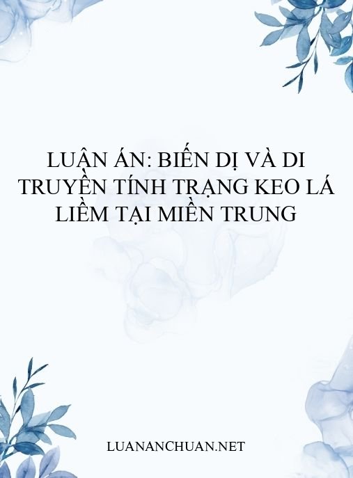 Luận án: Biến dị và di truyền tính trạng Keo lá liềm tại miền Trung
