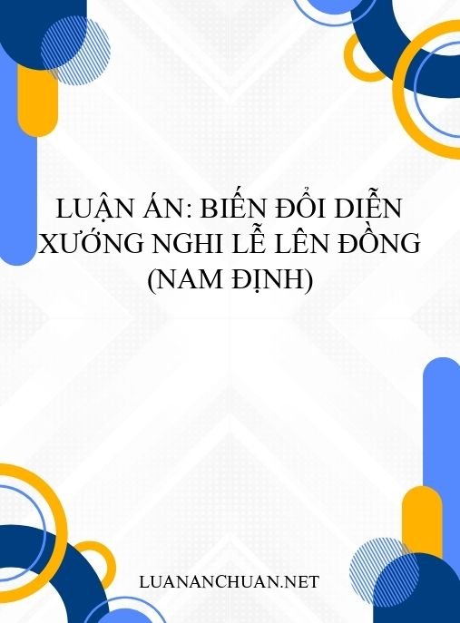 Luận án: Biến đổi diễn xướng nghi lễ lên đồng (Nam Định)