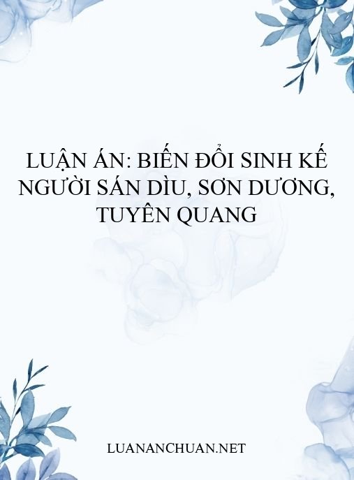 Luận án: Biến đổi sinh kế người Sán Dìu, Sơn Dương, Tuyên Quang