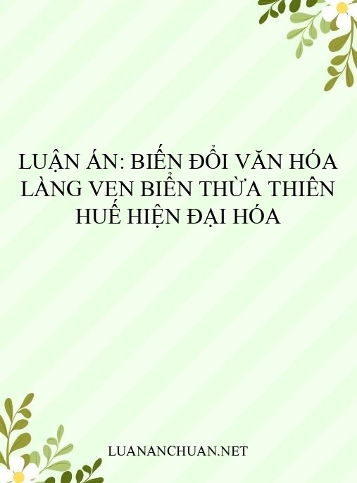 Luận án: Biến đổi văn hóa làng ven biển Thừa Thiên Huế hiện đại hóa