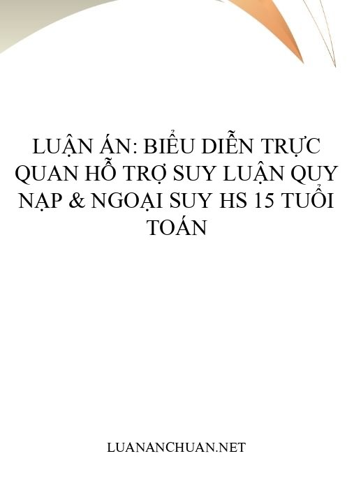 Luận án: Biểu diễn trực quan hỗ trợ suy luận quy nạp & ngoại suy HS 15 tuổi toán