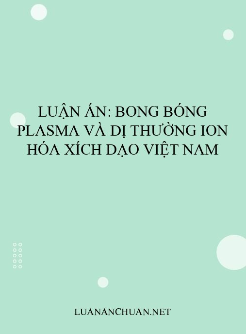Luận án: Bong bóng plasma và dị thường ion hóa xích đạo Việt Nam
