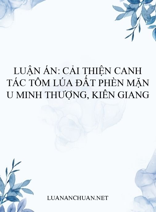 Luận án: Cải thiện canh tác tôm lúa đất phèn mặn U Minh Thượng, Kiên Giang