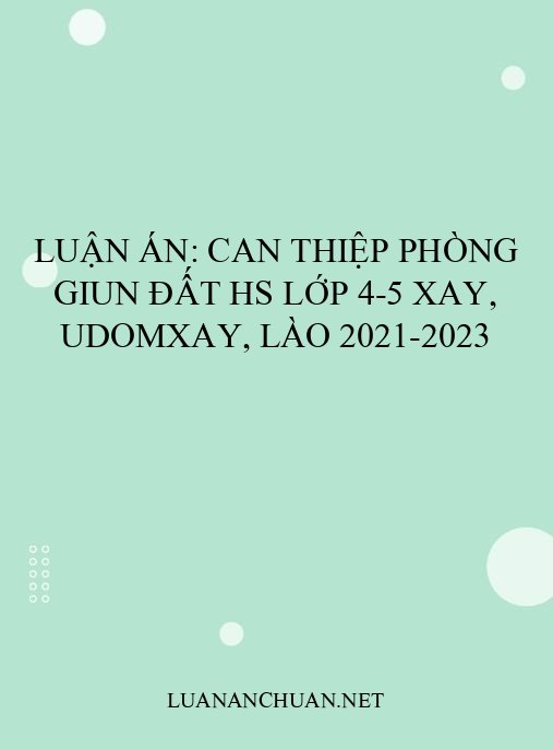 Luận án: Can thiệp phòng giun đất HS lớp 4-5 Xay, Udomxay, Lào 2021-2023