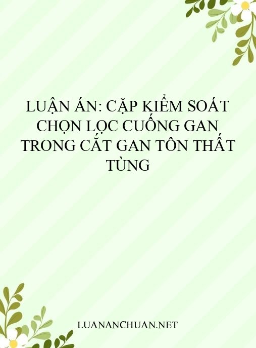 Luận án: Cặp kiểm soát chọn lọc cuống gan trong cắt gan Tôn Thất Tùng