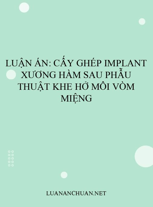 Luận án: Cấy ghép implant xương hàm sau phẫu thuật khe hở môi vòm miệng