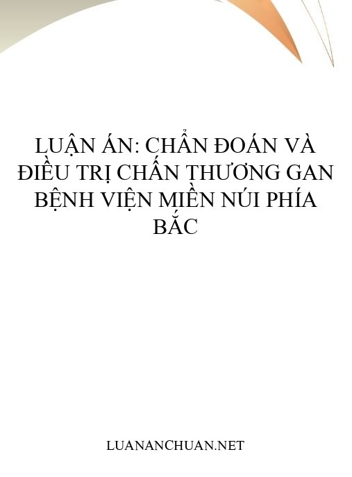 Luận án: Chẩn đoán và điều trị chấn thương gan bệnh viện miền núi phía Bắc