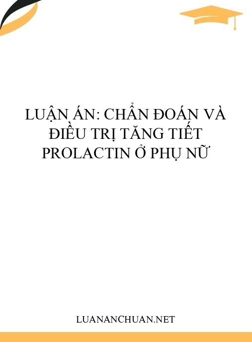 Luận án: Chẩn đoán và điều trị tăng tiết prolactin ở phụ nữ