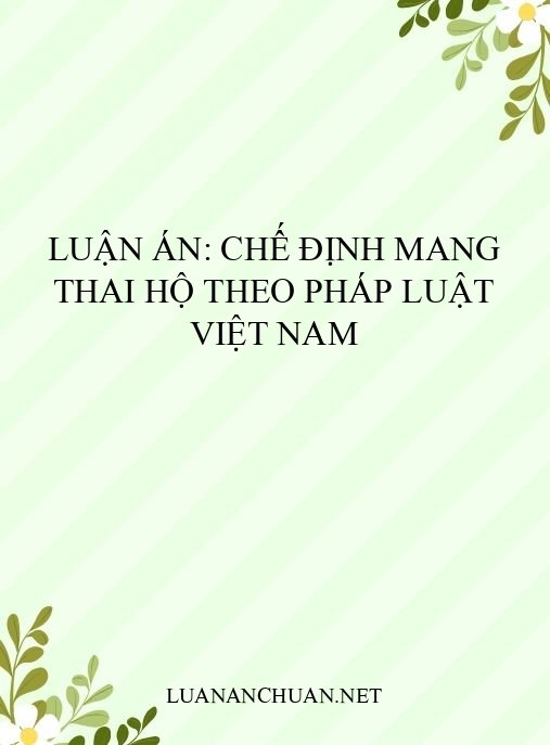 Luận án: Chế định mang thai hộ theo pháp luật Việt Nam