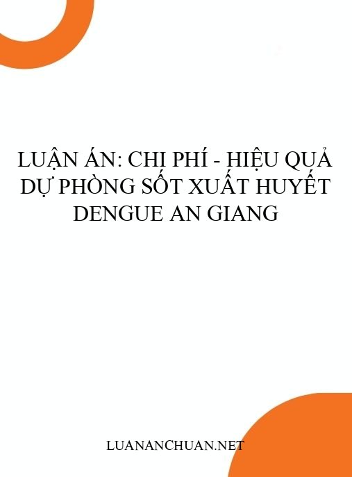 Luận án: Chi phí – hiệu quả dự phòng sốt xuất huyết Dengue An Giang