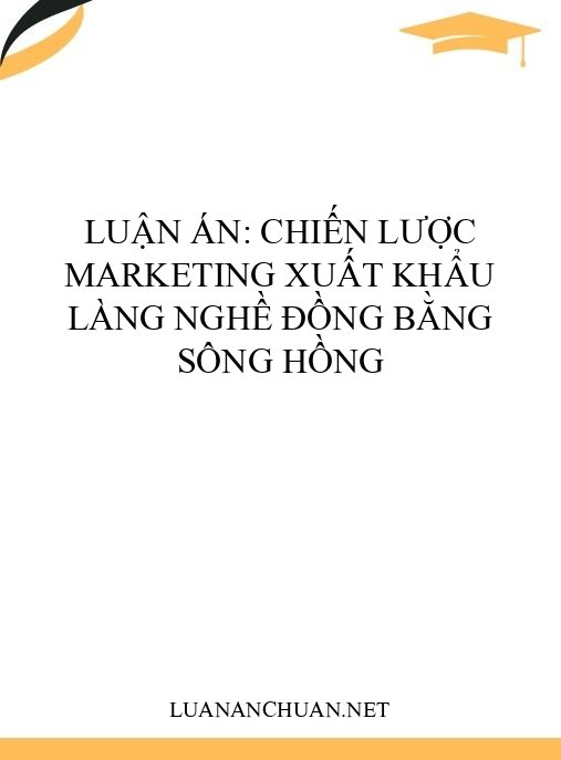 Luận án: Chiến lược marketing xuất khẩu làng nghề đồng bằng sông Hồng