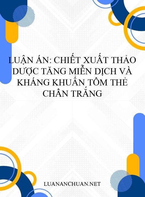 Luận án: Chiết xuất thảo dược tăng miễn dịch và kháng khuẩn tôm thẻ chân trắng