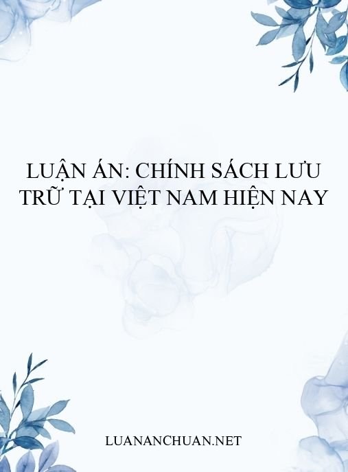 Luận án: Chính sách lưu trữ tại Việt Nam hiện nay
