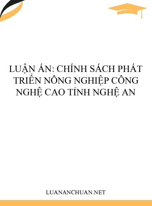 Luận án: Chính sách phát triển nông nghiệp công nghệ cao tỉnh Nghệ An