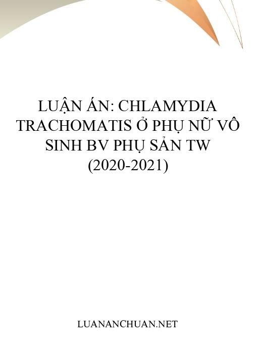 Luận án: Chlamydia trachomatis ở phụ nữ vô sinh BV Phụ sản TW (2020-2021)