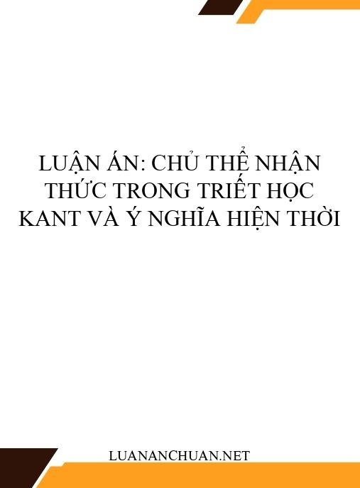 Luận án: Chủ thể nhận thức trong triết học Kant và ý nghĩa hiện thời