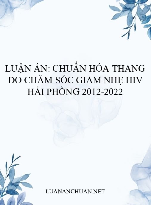 Luận án: Chuẩn hóa thang đo chăm sóc giảm nhẹ HIV Hải Phòng 2012-2022