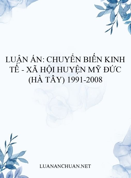 Luận án: Chuyển biến kinh tế – xã hội huyện Mỹ Đức (Hà Tây) 1991-2008