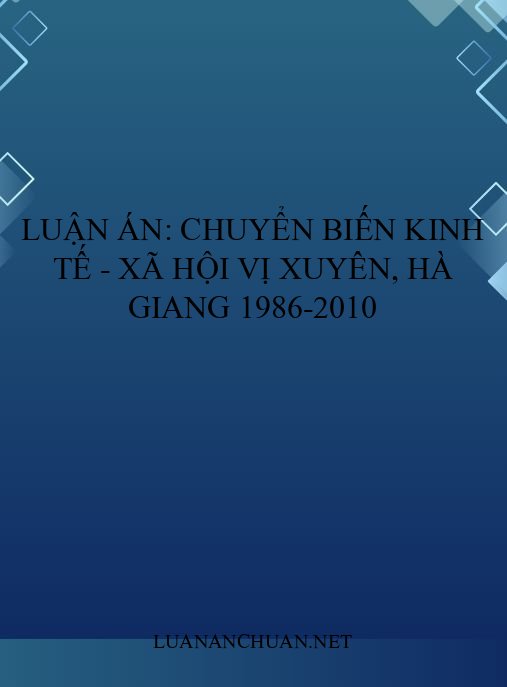Luận án: Chuyển biến kinh tế – xã hội Vị Xuyên, Hà Giang 1986-2010