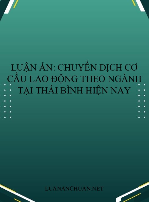 Luận án: Chuyển dịch cơ cấu lao động theo ngành tại Thái Bình hiện nay