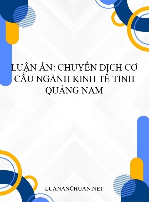 Luận án: Chuyển dịch cơ cấu ngành kinh tế tỉnh Quảng Nam