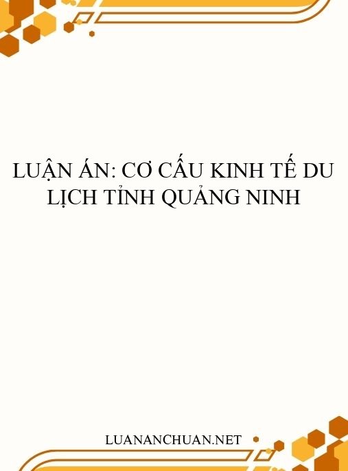 Luận án: Cơ cấu kinh tế du lịch tỉnh Quảng Ninh