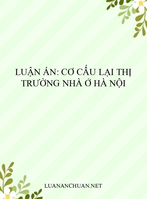 Luận án: Cơ cấu lại thị trường nhà ở Hà Nội