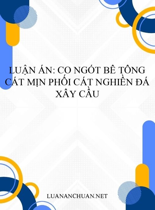 Luận án: Co ngót bê tông cát mịn phối cát nghiền đá xây cầu