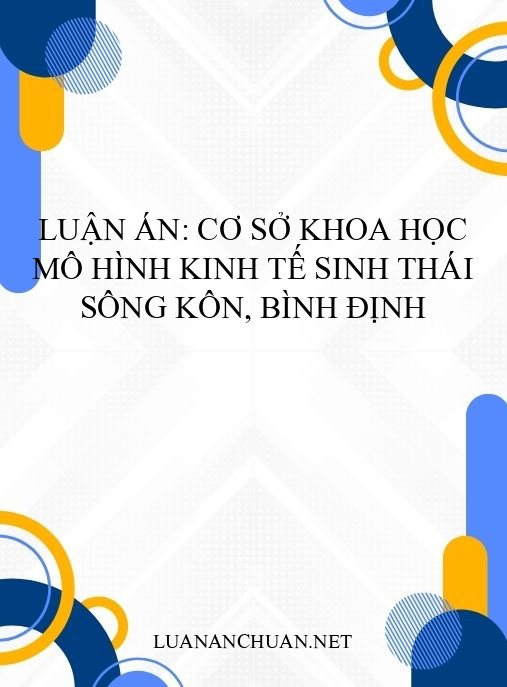 Luận án: Cơ sở khoa học mô hình kinh tế sinh thái sông Kôn, Bình Định