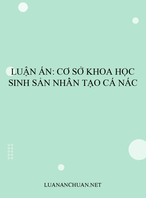 Luận án: Cơ sở khoa học sinh sản nhân tạo cá nác