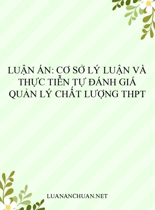 Luận án: Cơ sở lý luận và thực tiễn tự đánh giá quản lý chất lượng THPT