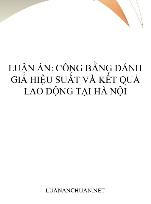 Luận án: Công bằng đánh giá hiệu suất và kết quả lao động tại Hà Nội
