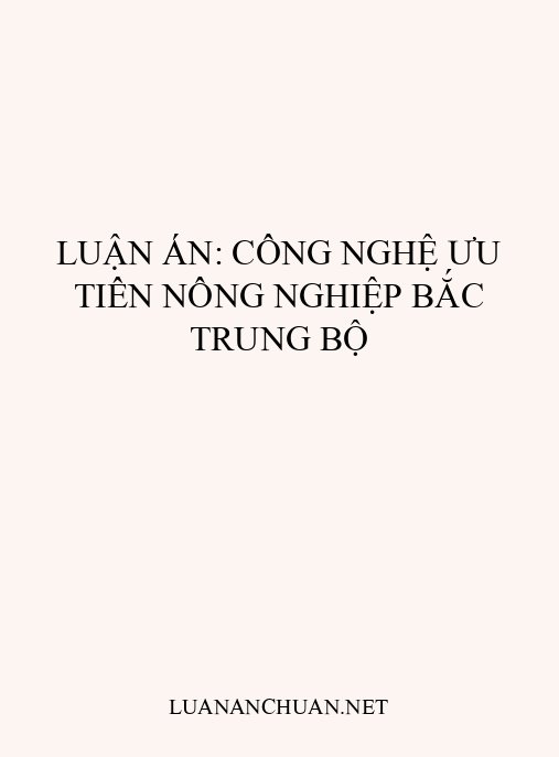 Luận án: Công nghệ ưu tiên nông nghiệp Bắc Trung Bộ