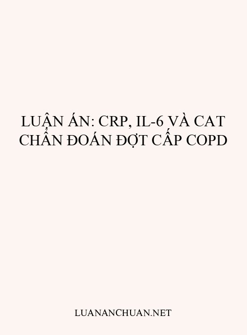 Luận án: CRP, IL-6 và CAT chẩn đoán đợt cấp COPD