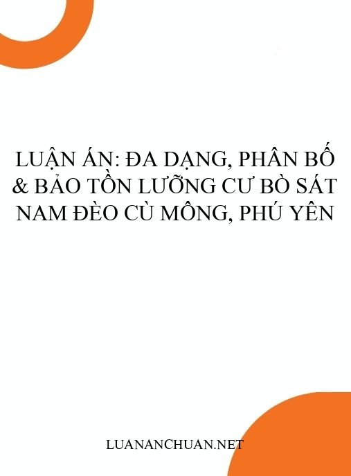 Luận án: Đa dạng, phân bố & bảo tồn lưỡng cư bò sát Nam đèo Cù Mông, Phú Yên