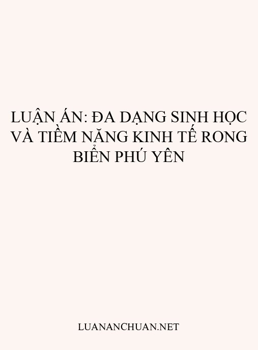 Luận án: Đa dạng sinh học và tiềm năng kinh tế rong biển Phú Yên