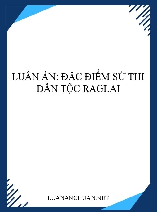 Luận án: Đặc điểm sử thi dân tộc Raglai
