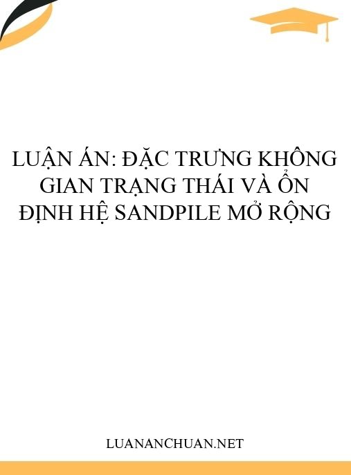 Luận án: Đặc trưng không gian trạng thái và ổn định hệ Sandpile mở rộng